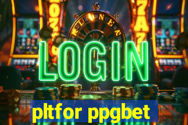 pltfor ppgbet